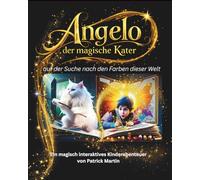 Angelo - Der magische Kater: Auf der Suche nach den Farben dieser Welt