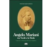 Angelo Mariani Tra Verdi E La Stolz. Come In Un Dramma Del Teatro Borghese