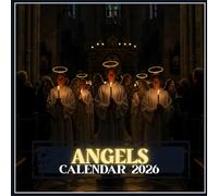 Angels 2026 Calendar: A Sacred Journey Through 12 Months of Ethereal Imagery Inspired by Scripture and Christian Tradition