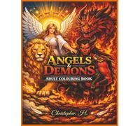 ANGELS AND DEMONS ADULT COLOURING BOOK: “Colour the Eternal Struggle of Good and Evil”