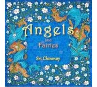 Angels and Fairies by Sri Chinmoy Sri Chinmoy, (Auteur)
