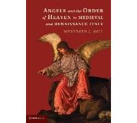 Angels And The Order Of Heaven In Medieval And Renaissance Italy