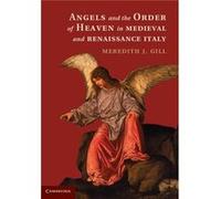 Angels And The Order Of Heaven In Medieval And Renaissance Italy