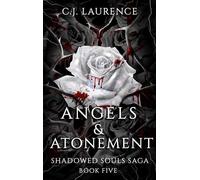 Angels & Atonement Shadowed Souls Saga, #5 - C.J. Laurence - C.J. Laurence - ebook (ePub) - Livre