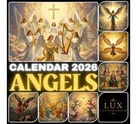 Angels Calendar 2026: A Year of Divine Messengers and Sacred Beauty, Experience Tranquility Through Celestial Art Featuring Guardian Spirits, Light, and Peaceful Reflections