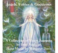 Angels, Fairies & Goddesses: A Collection of Vision Journeys [SOUNDTRACK]