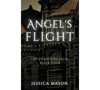 Angel's Flight (The Phantom Saga: Book Four)