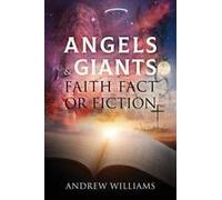 Angels & Giants Faith Fact Or Fiction