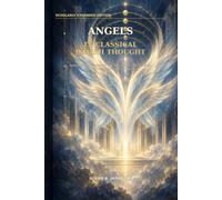 Angels in Classical Jewish Thought: Appearance, Hierarchy, the Messengers of Shabbat, and Moses among the Angels