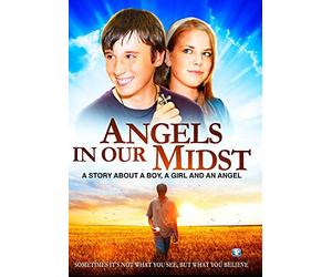 Angels in Our Midst: A Story about a Boy, a Girl and an Angel