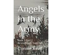 Angels In The Army: Book 3 Part 2 Re-Evolution: Eaglefall