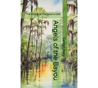 Angels Of The Bayou: The Miracle At Thompson's Café: 1
