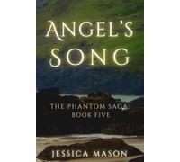 Angel's Song: The Phantom Saga: Book Five