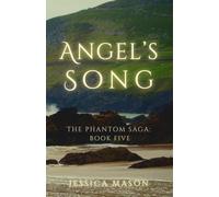 Angel's Song: The Phantom Saga: Book Five