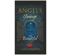 Angels Strange And Beautiful