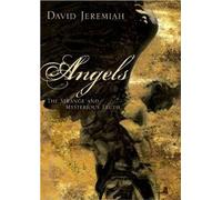 Angels: The Strange and Mysterious Truth