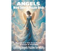 ANGELS WORD SEARCH PUZZLE BOOK: 50+ Easy-to-Read Puzzles Celebrating Angels, Faith, and Comfort | 6×9 Inches, 110 Pages | Devotional Word Search ... Gifting Puzzles for Adults & Seniors.