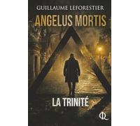 Angelus Mortis: La Trinité