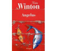 Angelus - Tim Winton - Rivages - Poche - Roman
