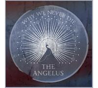 Angelus - Why We Never Die [Cd]