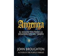 Angenga - El Viajero Solitario La Desaparicion Del Tiempo