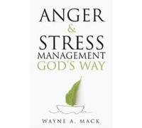 Anger and Stress Management Gods Way Revised by Wayne A Mack Wayne A Mack (Auteur)