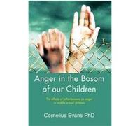 Anger in the Bosom of Our Children Evans, Ph.D. Cornelius (Auteur)