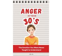 Anger in Your 30s: The Emotion You Were Never Taught to Understand
