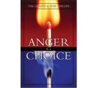 Anger Is a Choice Bob Phillips, Tim Lahaye (Auteur)