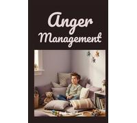 Anger Management for Kids: A Social Emotional Learning Story and Workbook (Picture Book) to Help Children Manage Anger (Perfect for Home and School)