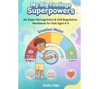 Anger Management Workbook for Kids Ages 4-6: Wonderful Calming Activities, Social-Emotional Skills, and Simple Coping Tools to Help Preschoolers Handle Big Feelings, Tantrums, and Frustration