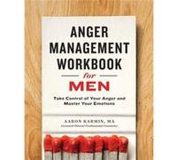 Anger Management Workbook for Men by Nathan R Hydes PhD Nathan R Hydes Phd Aaron Karmin (Auteur)