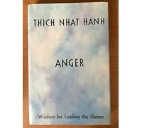 Anger: Wisdom for Cooling the Flames