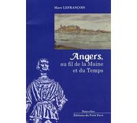 Angers, au fil de la Maine et du temps