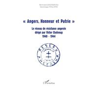 Angers, Honneur et Patrie – Le réseau de résistance angevin dirigé par Victor Chatenay (1940-1944)