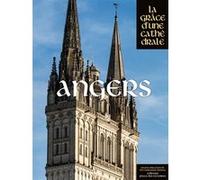 Angers - La Grâce d'une Cathédrale Collectif (Auteur), Emmanuelle Delmas (Directeur éditorial)