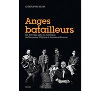 Anges batailleurs Les écrivains gays en Amérique, de Tennessee Williams à Armistead Maupin - Christopher Bram - Grasset - broché - Essai