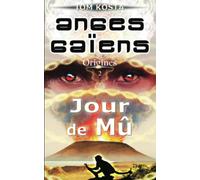 Anges Gaïens des Origines T2 : Jour de Mû
