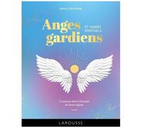 Anges gardiens et guides spirituels – Comment être à l'écoute de leurs signes – Larousse