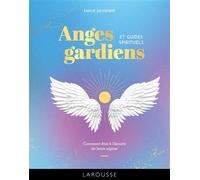 Anges gardiens et guides spirituels Comment être à l'écoute de leurs signes - Émilie Devienne - Larousse - cartonné - Essai