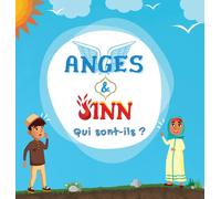 Anges & Jinn; Qui Sont-Ils?