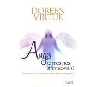 Anges terrestres, affirmez-vous !