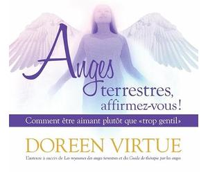 Anges terrestres, affirmez-vous ! Comment être aimant plutôt que trop gentil - Livre audio 2CD