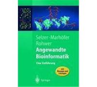Angewandte Bioinformatik Marhöfer, Richard,Rohwer, Andreas,Selzer, P. M. (Auteur)