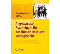 Angewandte Psychologie Für Das Human Resource Management. Konzepte Und Instrumente Für Ein Wirkungsvolles Personalmanagement