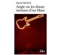 Angie ou Les douze mesures d'un blues - David McNeil - Gallimard - Poche - Roman
