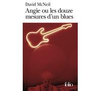 Angie ou Les douze mesures d'un blues - David McNeil - Gallimard - Poche - Roman