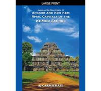 Angkor and Koh Ker: Rival Capitals of the Khmer Empire