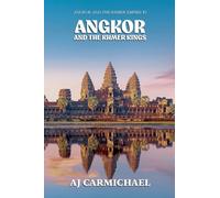 Angkor and the Khmer Kings