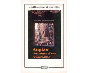 Angkor - chronique d'une renaissance Chronique d'une renaissance - Maxime Prodromidès - Kailash Eds - broché - Etude
